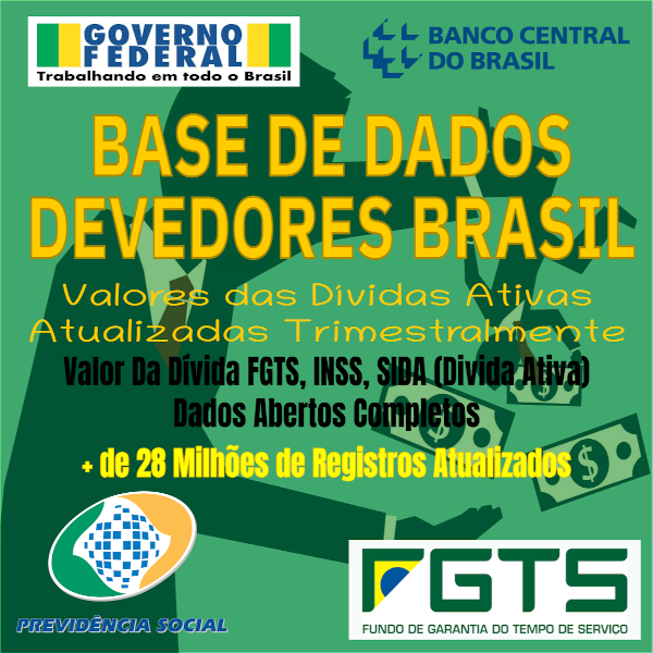 Base Dados - Devedores Ativos do Brasil - FGTS - INSS - SIDA - Divida Ativa - Outros tributos