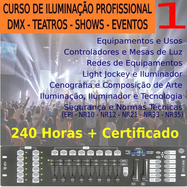 Curso de Iluminação Completo + Mesas DMX + Softwares LJ - Certificado 240 Horas